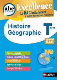 Histoire-Géographie Terminale - ABC Excellence - Bac 2025 - Enseignement commun Tle - Cours complets, Notions-clés et vidéos, Points méthode, Exercices et corrigés détaillés - EPUB