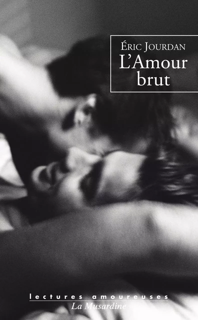 L'amour brut - Éric Jourdan - Groupe CB