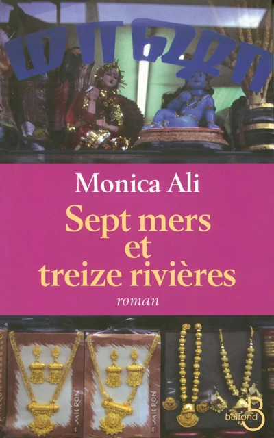 Sept mers et treize rivières - Monica Ali - Place des éditeurs