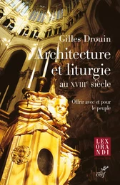 ARCHITECTURE ET LITURGIE AU XVIIIE SIECLE