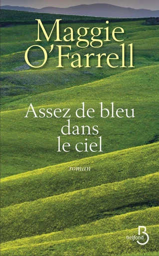 Assez de bleu dans le ciel - Maggie O'FARRELL - Place des éditeurs