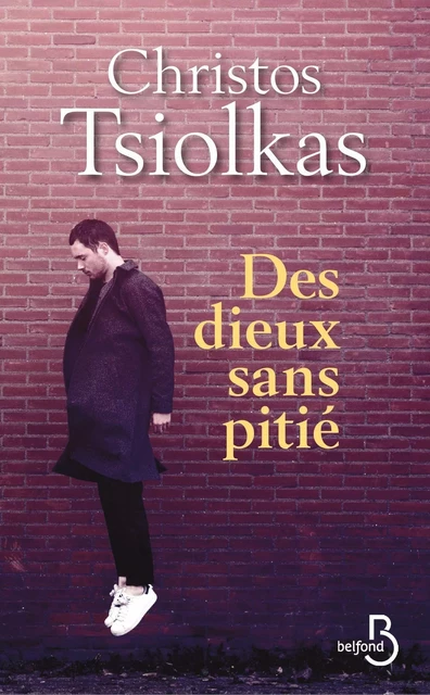 Des dieux sans pitié - Christos Tsiolkas - Place des éditeurs