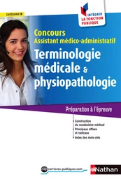 Terminologie et physiopathologie - Concours assistant médico-administ. - Catégorie B - Intégrer la fonction publique - 2015