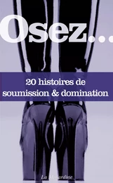 Osez 20 histoires de soumission et domination