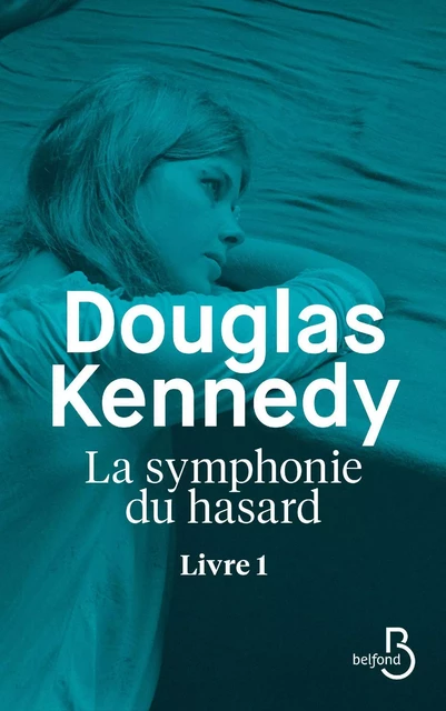 La Symphonie du hasard - Livre 1 - Douglas Kennedy - Place des éditeurs