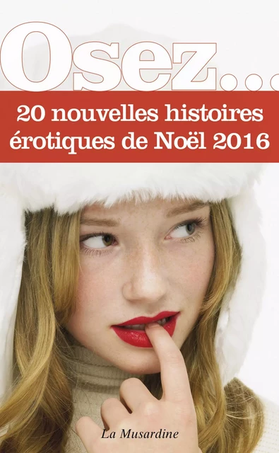 Osez 20 nouvelles histoires érotiques de Noël - édition 2016 -  Collectif - Groupe CB