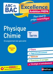 Physique-Chimie Terminale - Pour viser la prépa scientifique - ABC du BAC Excellence Ambition prépa - Bac 2025 - Enseignement de spécialité Tle - Cours, Approfondissement, Méthode et Sujets - EPUB