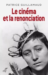 LE CINÉMA ET LA RENONCIATION