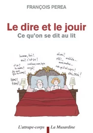 Le dire et le jouir. Ce qu'on se dit au lit