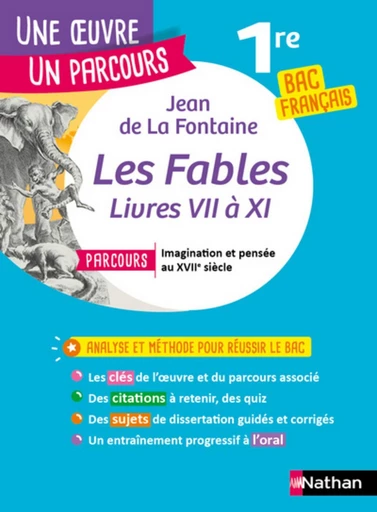 Analyse et étude de l'oeuvre-Fables (Livres VII à XI) de La Fontaine-Réussir son BAC Français 1re-Parcours : Imagination et pensée au XVIIe siècle-Une oeuvre, un parcours -  La fontaine - Nathan