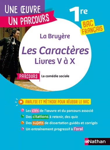 Analyse et étude de l'œuvre - Les Caractères de La Bruyère - Réussir son BAC Français 1re 2025 - Parcours associé La comédie sociale - Voie générale - Une oeuvre, un parcours - Jean de la Bruyère - Nathan