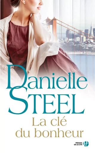 La Clé du bonheur - Danielle Steel - Place des éditeurs