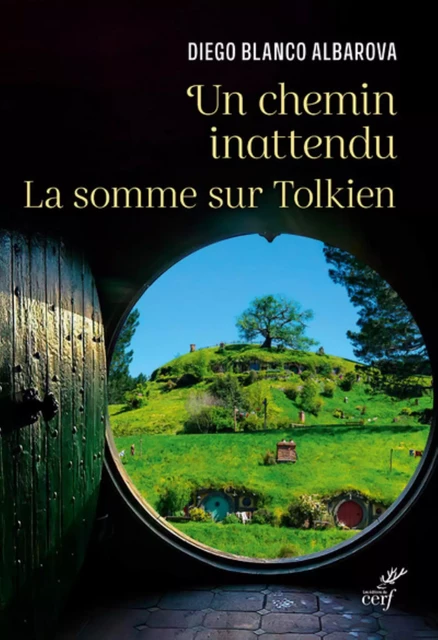 UN CHEMIN INATTENDU - LA SOMME SUR TOLKIEN -  BLANCO ALBAROVA DIEGO - Editions du Cerf