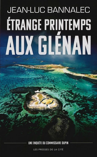 Étrange printemps aux Glénan. Une enquête du commissaire Dupin : une série diffusée sur France TV - Jean-Luc Bannalec - Place des éditeurs