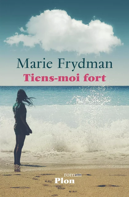 Tiens-moi fort - Marie Frydman - Place des éditeurs