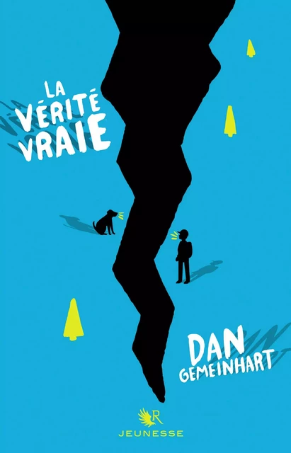 La Vérité vraie - Dan Gemeinhart - Groupe Robert Laffont