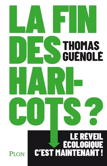 La fin des haricots ? - Thomas Guénolé - Place des éditeurs