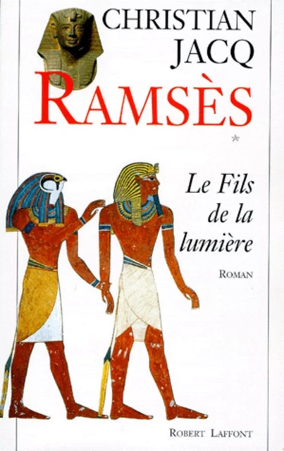 Ramsès - Tome 1 - Christian Jacq - Groupe Robert Laffont