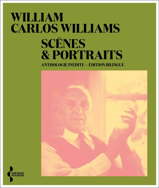 Scènes et portraits - William Carlos Williams - Groupe Robert Laffont