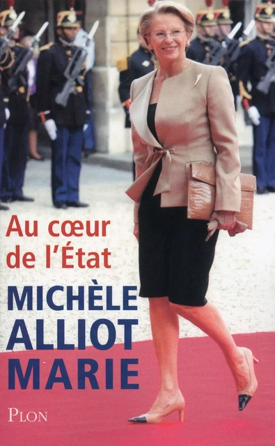 Au coeur de l'État - Michèle Alliot-Marie - Place des éditeurs