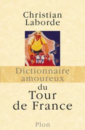 Dictionnaire amoureux du Tour de France