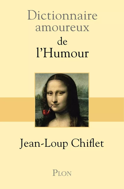 Dictionnaire amoureux de l'Humour - Jean-Loup Chiflet - Place des éditeurs