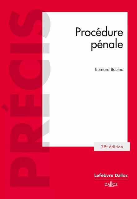 Procédure pénale 29e éd - Bernard Bouloc - Groupe Lefebvre Dalloz