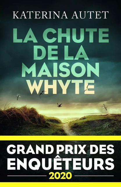 La Chute de la maison Whyte - Grand Prix des Enquêteurs 2020 - Katerina Autet - Groupe Robert Laffont