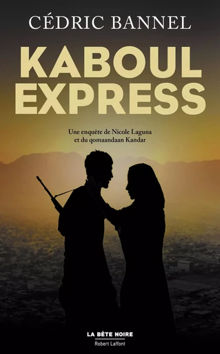 Kaboul Express - Cédric Bannel - Groupe Robert Laffont