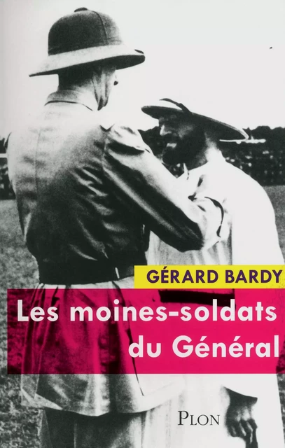 Les moines-soldats du Général - Gérard BARDY - Place des éditeurs