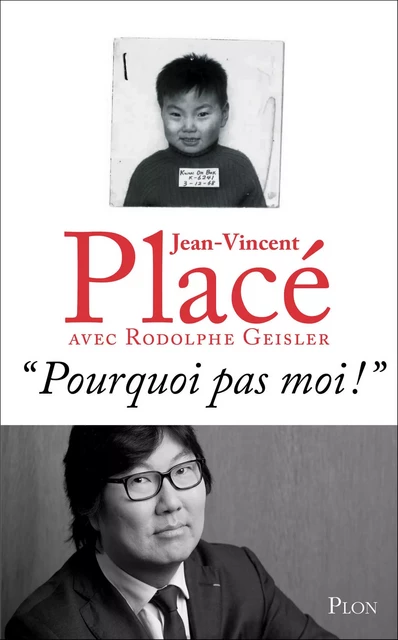 " Pourquoi pas moi !" - Jean-Vincent Place, Rodolphe GEISLER - Place des éditeurs