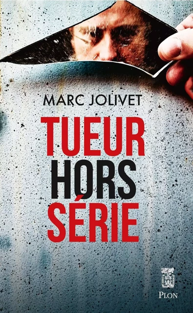 Tueur hors série - Marc Jolivet - Place des éditeurs