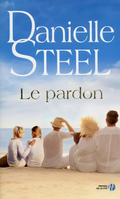 Le pardon - Danielle Steel - Place des éditeurs