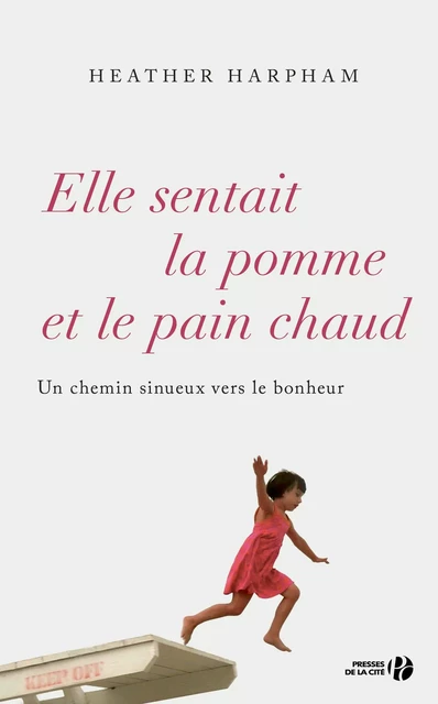 Elle sentait la pomme et le pain chaud - Heather Harpham - Place des éditeurs