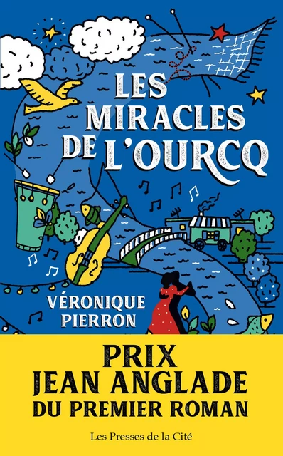 Les Miracles de l'Ourcq Prix Jean Anglade 2019 - Véronique Pierron - Place des éditeurs