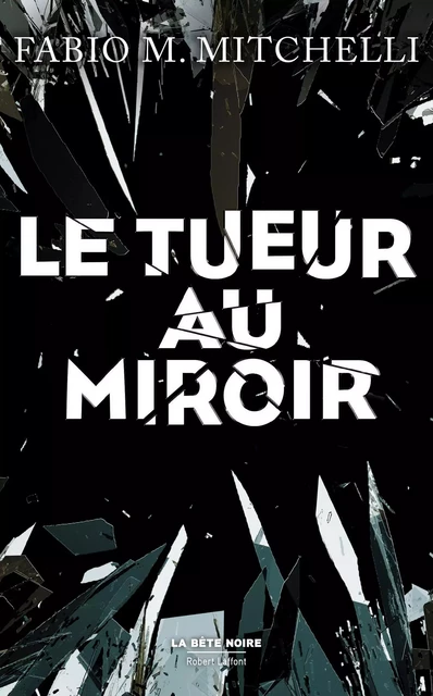 Le Tueur au miroir - Fabio M. Mitchelli - Groupe Robert Laffont