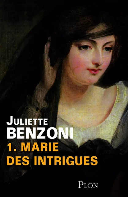 Marie des intrigues tome 1 - Marie des intrigues - Juliette Benzoni - Place des éditeurs