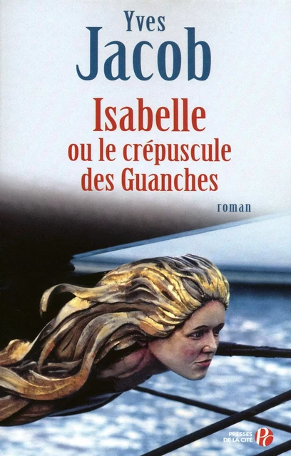 Isabelle ou le crépuscule des Guanches - Yves Jacob - Place des éditeurs