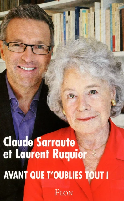 Avant que t'oublies tout ! - Claude Sarraute, Laurent Ruquier - Place des éditeurs