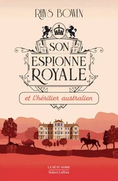 Son Espionne royale et l'héritier australien - Tome 7