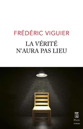 La verite n'aura pas lieu - rentrée littéraire 2023