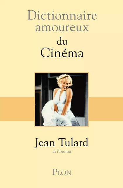 Dictionnaire amoureux du cinéma - Jean Tulard - Place des éditeurs