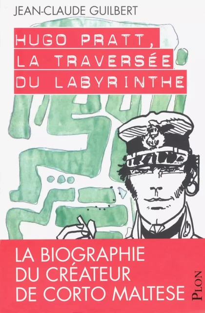 Hugo Pratt, la traversée du labyrinthe - Jean-Claude Guilbert - Place des éditeurs