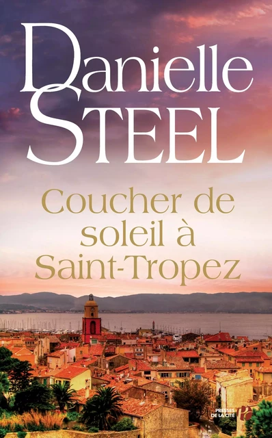 Coucher de soleil à Saint-Tropez - Danielle Steel - Place des éditeurs