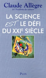 La science est le défi du XXIème siècle