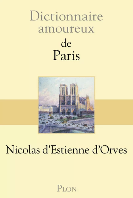 Dictionnaire amoureux de Paris - Nicolas d'Estienne d'Orves - Place des éditeurs