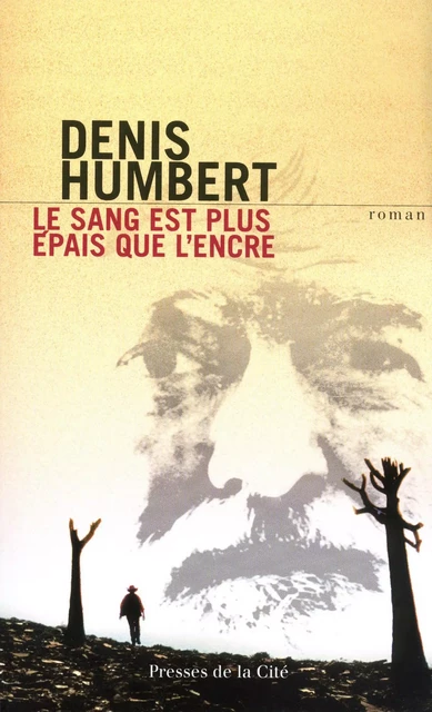 Le Sang est plus épais que l'encre - Denis Humbert - Place des éditeurs