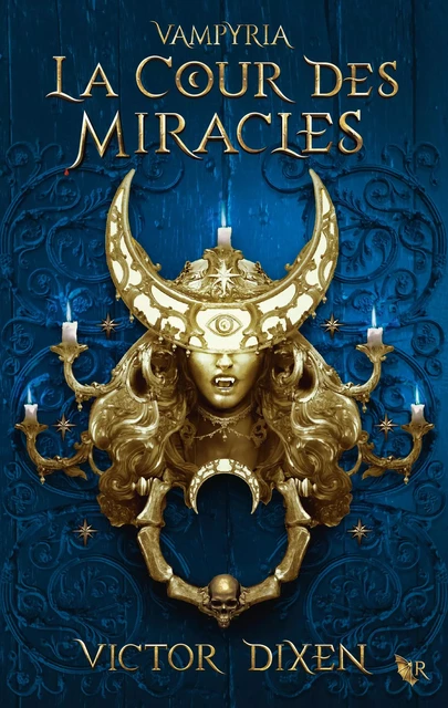 La Cour des Miracles (saga Vampyria) – 2 - Victor Dixen - Groupe Robert Laffont