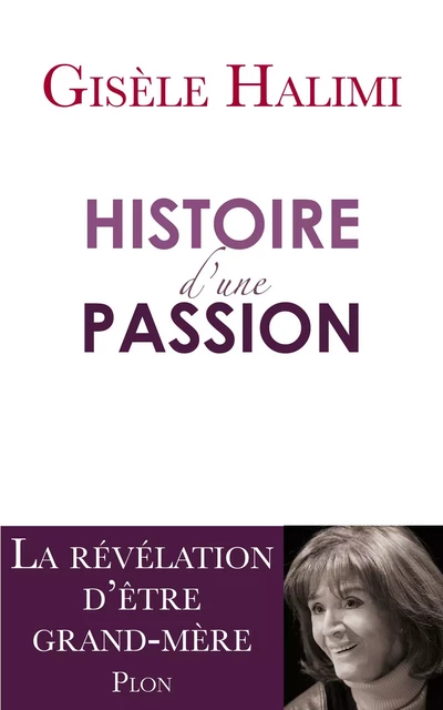 Histoire d'une passion - Gisèle Halimi - Place des éditeurs