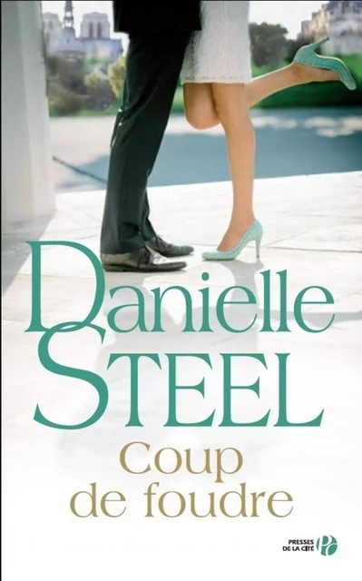 Coup de foudre - Danielle Steel - Place des éditeurs